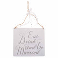 White Eat  Drink &amp; Be Married Sign