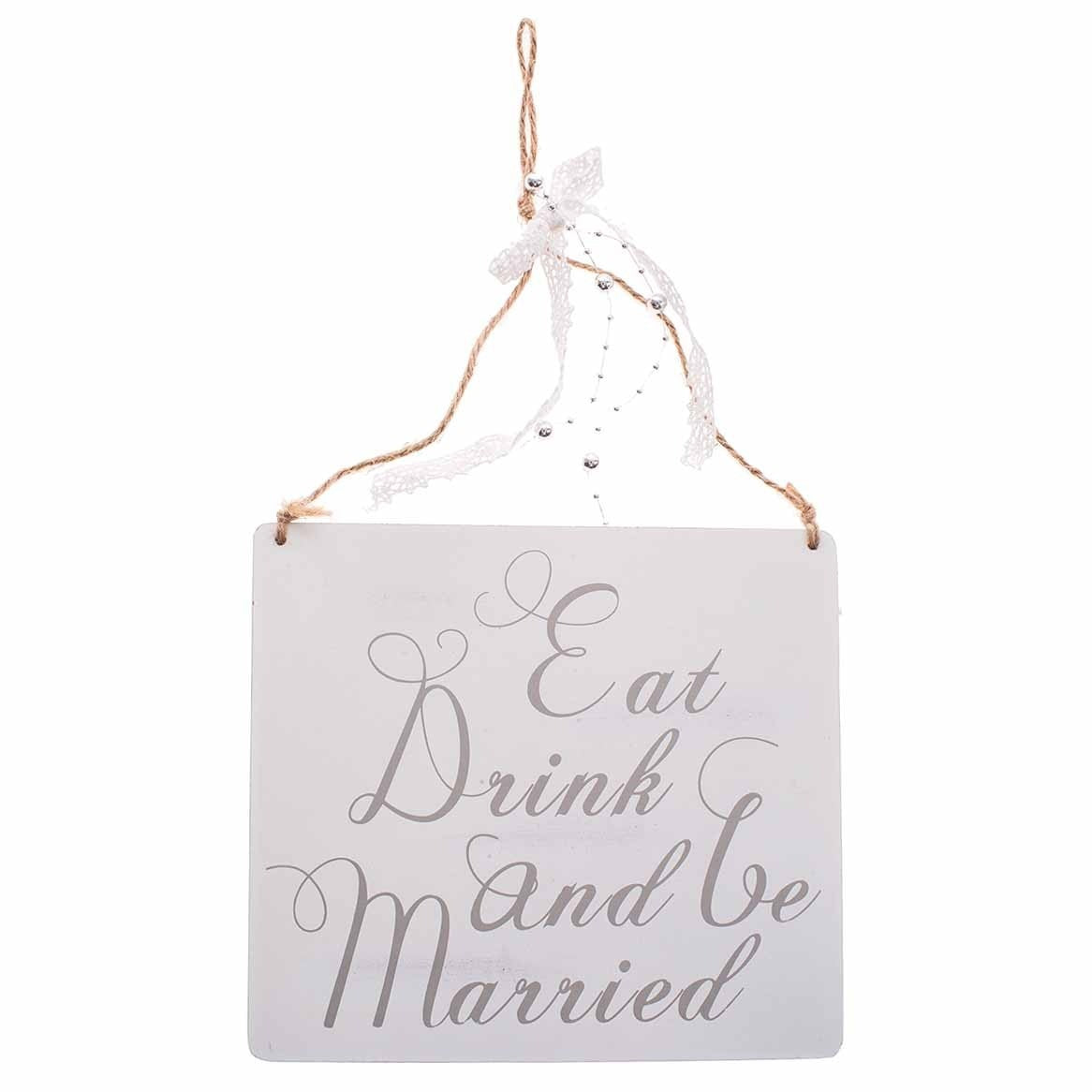 White Eat  Drink &amp; Be Married Sign
